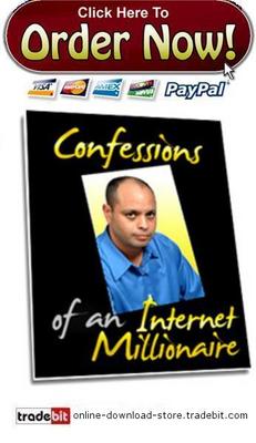 Product picture Confessions Of An Internet Millionaire