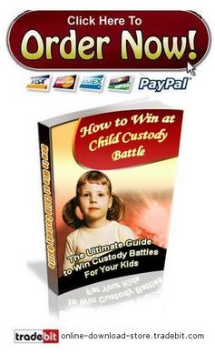 Product picture How to Win at Child Custody Battle