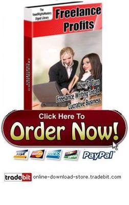 Product picture How To Turn Your Freelance Writing Into A Lucrative Business