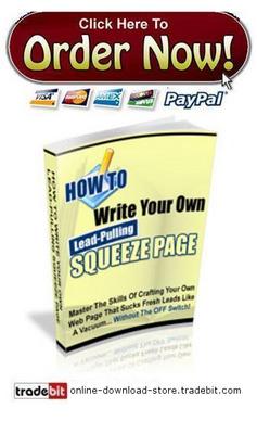 Product picture How To Write Your Own Lead-Pulling Squeeze Page