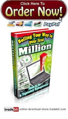 Product picture Selling Your Way To Your First Million