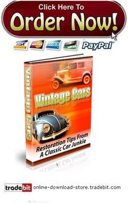 Product picture Vintage Cars - Restoration Tips From A Classic Car Junkie