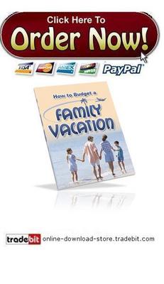 Product picture How To Budget a Family Vacation