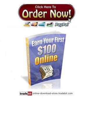 Product picture Earn Your First $100 Online
