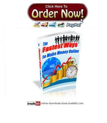 Product picture The Fastest Ways To Make Money Online