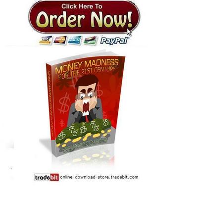 Product picture Money Madness For The 21st Century